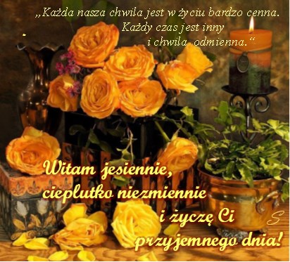 Witam jesiennie życzę przyjemnego dnia